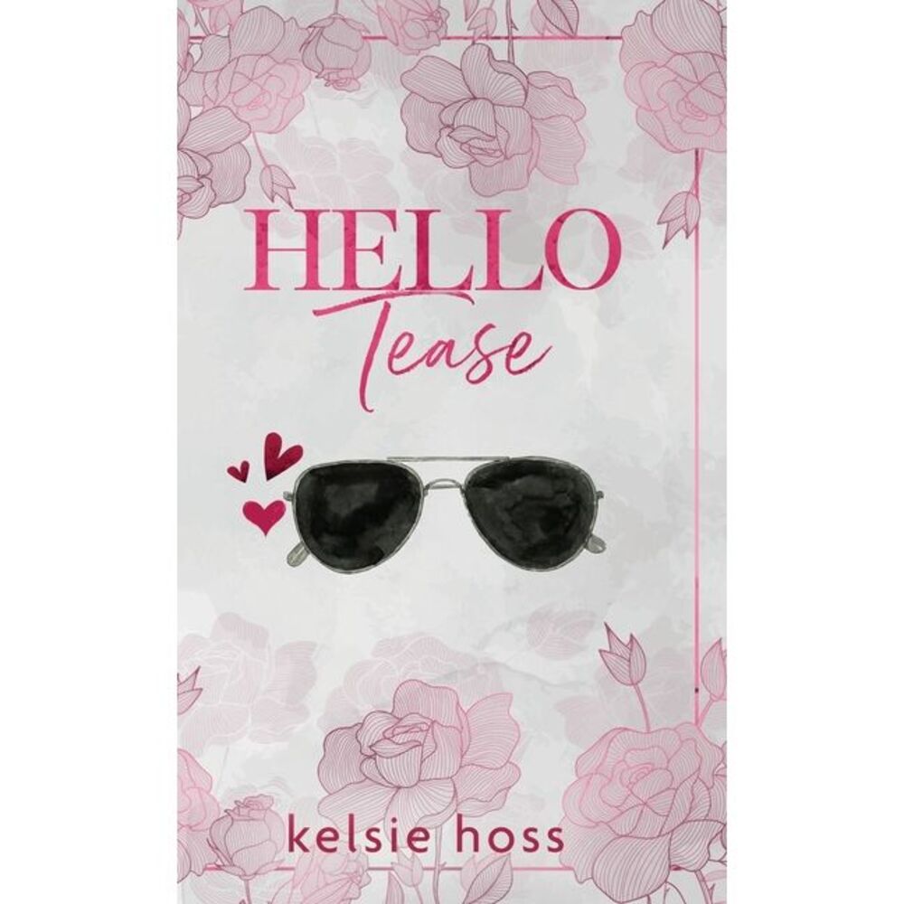 Hello Tease -- Kelsie Hoss